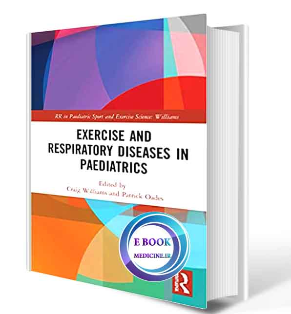 دانلود کتاب  Exercise and Respiratory Diseases in Paediatrics (Routledge Research in Paediatric Sport and Exercise Science)  2021 (ORIGINAL PDF) 